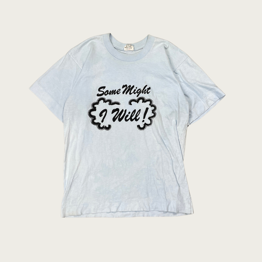 (M) "Some Might, I Will!" Tee