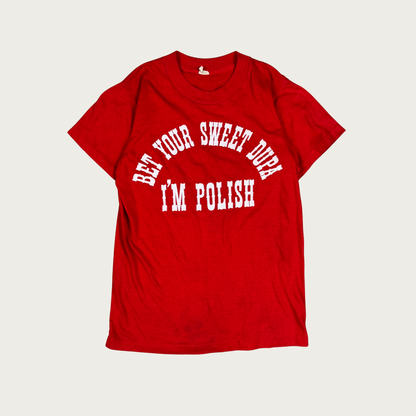 (XS/S) 70s/80s "Bet Your Sweet Dupa I'm Polish" Tee
