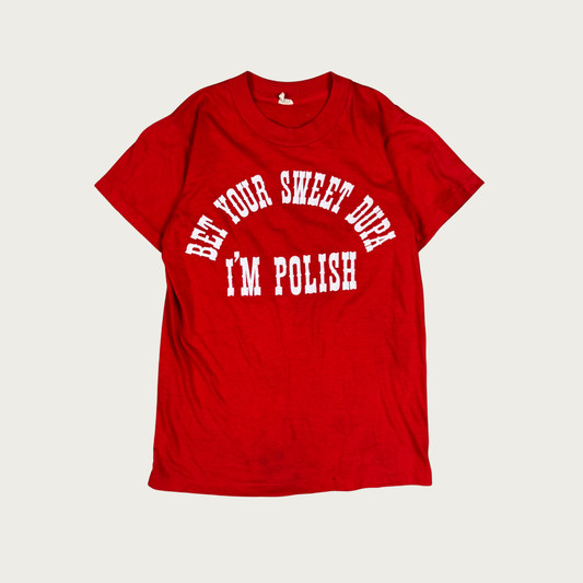 (XS/S) 70s/80s "Bet Your Sweet Dupa I'm Polish" Tee