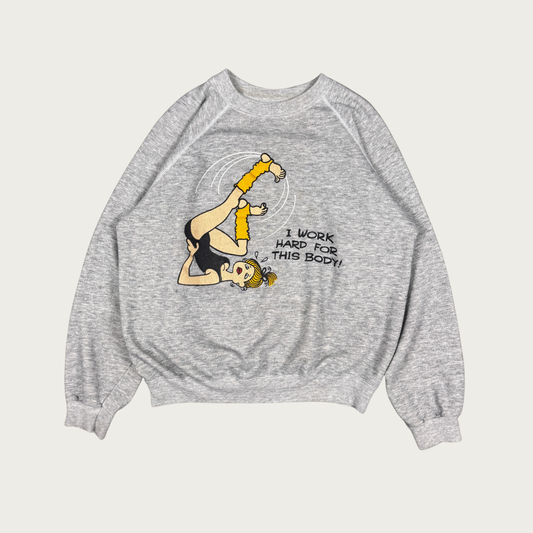 (L) 80s "I Work Hard For This Body" Sweatshirt