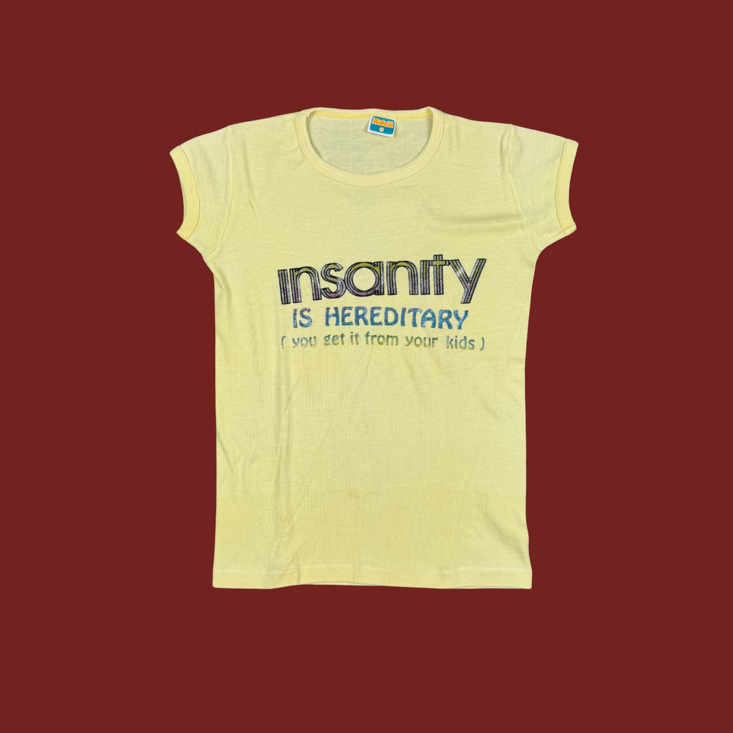 (S/M) 70s "Insanity Is Hereditary" Baby Tee